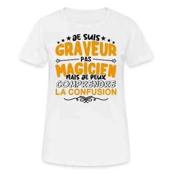 Graveur pas Magicien | le Meilleur Graveur cadeau - T-shirt respirant Femme - blanc - Devant - AI Model Female 172 dark (172cm)