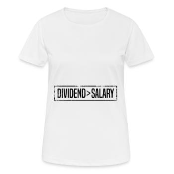 Dividend Over Salary Stock Market Shareholder Fina - Frauen T-Shirt atmungsaktiv - Weiß - Vorne - AI Model Female 172 dark (172cm)