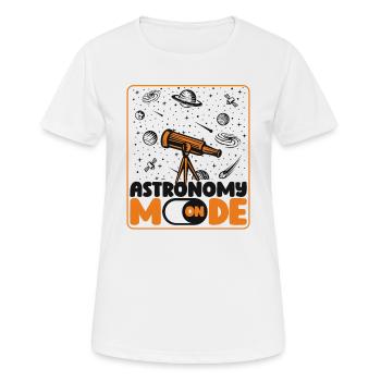 Astronomy Mode On Astronomy Photographer Cosmologist - Women's Breathable T-Shirt - white - Front - AI Model Female 172 dark (172cm)