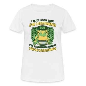 I May Look Like I'm Listening Kröte Kaulquappe - Frauen T-Shirt atmungsaktiv - Weiß - Vorne - AI Model Female 172 dark (172cm)