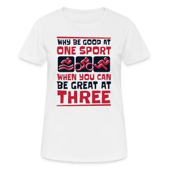 Why Be Good At One Sport Triathlete Training Pro - Women's Breathable T-Shirt - white - Front - AI Model Female 172 dark (172cm)