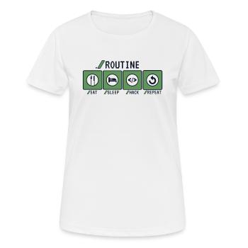Routine Eat Sleep Hack Répéter Sniffer Phishing - T-shirt respirant Femme - blanc - Devant - AI Model Female 172 dark (172cm)