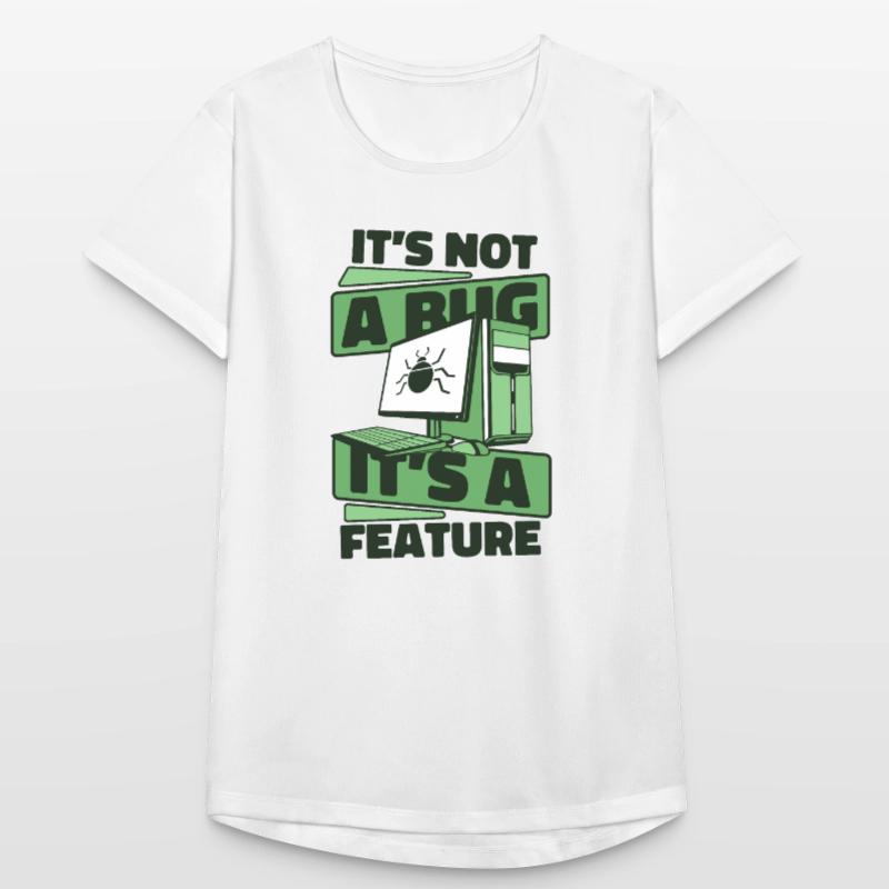 It's Not A Bug It's A Feature Developer Coder Frauen T-Shirt atmungsaktiv