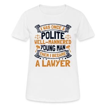 Dann wurde ich Anwalt, Generalstaatsanwalt, Rechtsanwalt - Frauen T-Shirt atmungsaktiv - Weiß - Vorne - AI Model Female 172 dark (172cm)