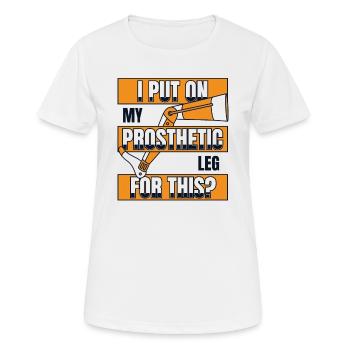 Ich ziehe meine Beinprothese für dieses Benutzerbein an - Frauen T-Shirt atmungsaktiv - Weiß - Vorne - AI Model Female 172 dark (172cm)