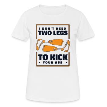 Du brauchst keine zwei Beine, um deinem ins Bein zu treten - Frauen T-Shirt atmungsaktiv - Weiß - Vorne - AI Model Female 172 dark (172cm)