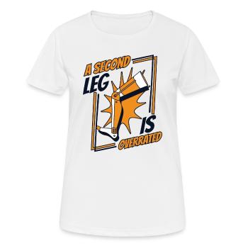 Ein zweites Bein ist eine überschätzte Beinprothese - Frauen T-Shirt atmungsaktiv - Weiß - Vorne - AI Model Female 172 dark (172cm)