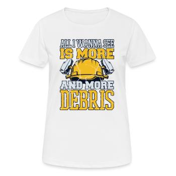 Tout ce que je veux voir, c’est plus de débris maison de démolition - T-shirt respirant Femme - blanc - Devant - AI Model Female 172 dark (172cm)