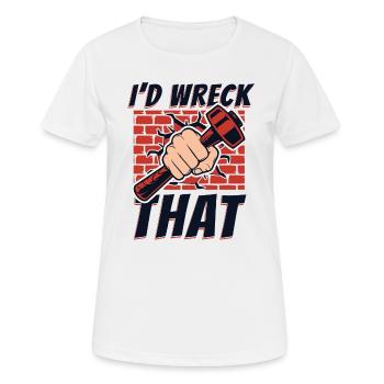 Je détruirais cette maison d’experts en démolition - T-shirt respirant Femme - blanc - Devant - AI Model Female 172 dark (172cm)