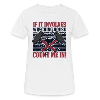 S’il s’agit d’une maison de démolition, comptez-moi dans la maison - T-shirt respirant Femme - blanc - Devant - AI Model Female 172 dark (172cm)