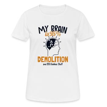 My Brain is 95% Demolition Home Wrecker House - Women's Breathable T-Shirt - white - Front - AI Model Female 172 dark (172cm)