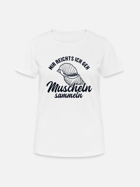 Mir reichts ich geh Muscheln sammeln Seashell - Frauen T-Shirt atmungsaktiv - Weiß