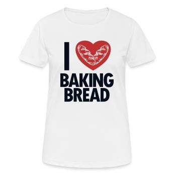 I love Baking Bread Bread Maker Bread Dough Bread - Women's Breathable T-Shirt - white - Front - AI Model Female 172 dark (172cm)