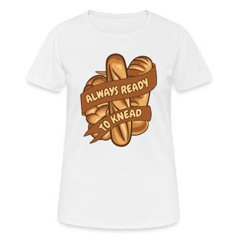 Immer bereit, Brotbackautomaten-Brotteig zu kneten - Frauen T-Shirt atmungsaktiv - Weiß - Vorne - AI Model Female 172 dark (172cm)