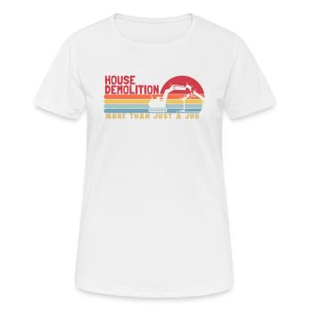 House Demolition more than a Job Experts House - Women's Breathable T-Shirt - white - Front - AI Model Female 172 dark (172cm)