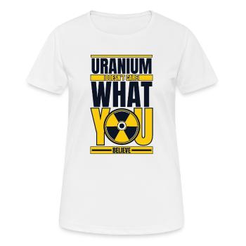 L’uranium ne se soucie pas de ce que vous croyez nucléaire - T-shirt respirant Femme - blanc - Devant - AI Model Female 172 dark (172cm)