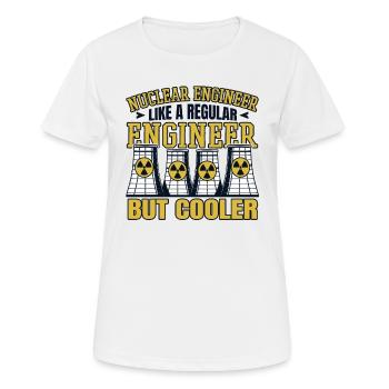Wie ein normaler Ingenieur, aber mit kühlerer Energie, Kernenergie - Frauen T-Shirt atmungsaktiv - Weiß - Vorne - AI Model Female 172 dark (172cm)