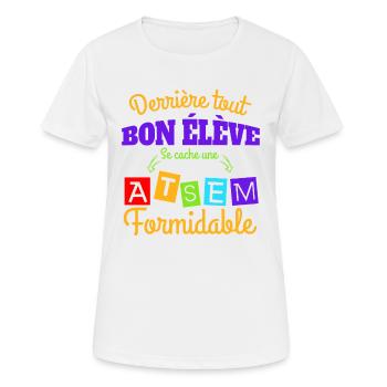 une atsem formidable - idée cadeau atsem - T-shirt respirant Femme - blanc - Devant - AI Model Female 172 dark (172cm)