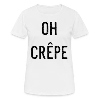 Oh Crepe Saying Crêpe Crap Pancake Crepes Joke - Women's Breathable T-Shirt - white - Front - AI Model Female 172 dark (172cm)