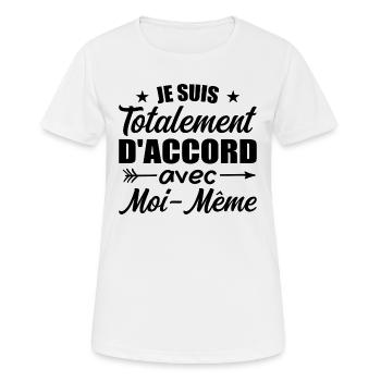 Je Suis Totalement D'accord Avec Moi Même - T-shirt respirant Femme - blanc - Devant - AI Model Female 172 dark (172cm)