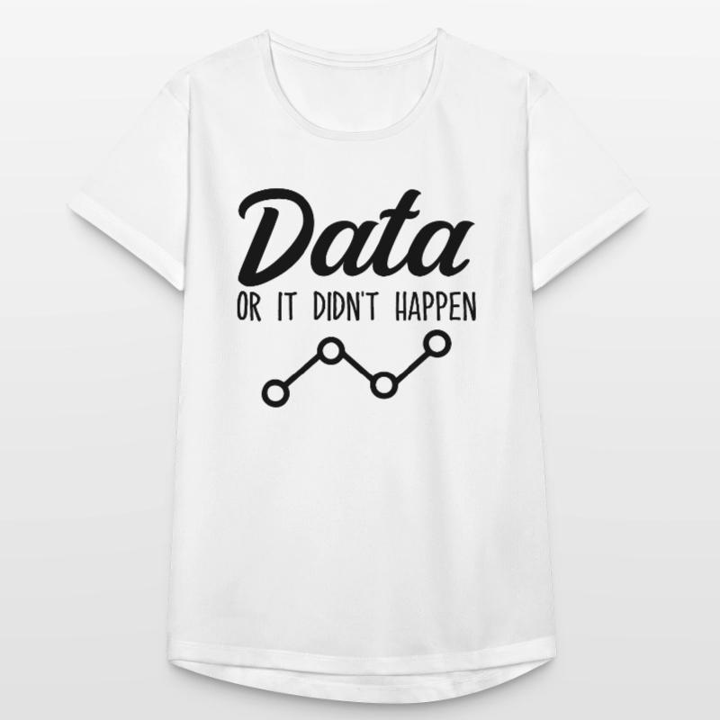 Daten oder es ist nicht passiert Data Analyst Data Tees Frauen T-Shirt atmungsaktiv