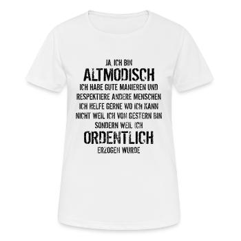Ja ich bin altmodisch - aber ordentlich erzogen - Frauen T-Shirt atmungsaktiv - Weiß - Vorne - AI Model Female 172 dark (172cm)