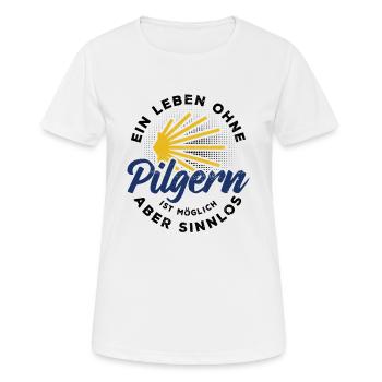 Ein Leben ohne Pilgern ist möglich aber sinnlos - Frauen T-Shirt atmungsaktiv - Weiß - Vorne - AI Model Female 172 dark (172cm)