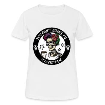 You can t scare me - I'm a mother - Frauen T-Shirt atmungsaktiv - Weiß - Vorne - AI Model Female 172 dark (172cm)