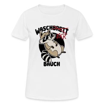 Waschbär Bauch - Waschbrett Bauch Geschenk - Frauen T-Shirt atmungsaktiv - Weiß - Vorne - AI Model Female 172 dark (172cm)