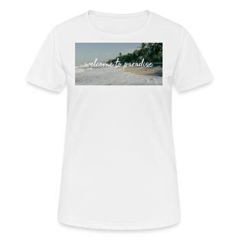 welcome to paradise | Paradise | Strand - Frauen T-Shirt atmungsaktiv - Weiß - Vorne - AI Model Female 172 dark (172cm)