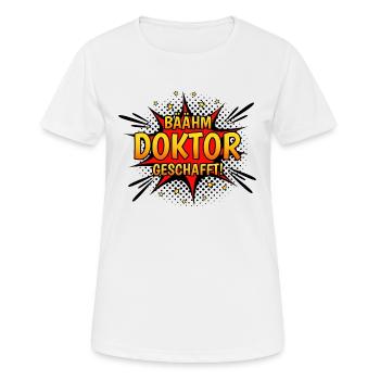 Bäähm Doktor Geschafft - Frauen T-Shirt atmungsaktiv - Weiß - Vorne - AI Model Female 172 dark (172cm)