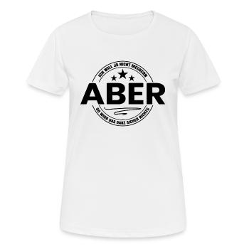 Ich Will Ja Nicht Meckern - Klugescheißer - Frauen T-Shirt atmungsaktiv - Weiß - Vorne - AI Model Female 172 dark (172cm)