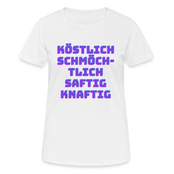 Köstlich schmöchtlich saftig knaftig - Frauen T-Shirt atmungsaktiv - Weiß - Vorne - AI Model Female 172 dark (172cm)