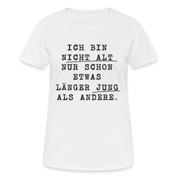 ICH BIN nicht alt JUNG Spruch - Frauen T-Shirt atmungsaktiv - Weiß - Vorne - AI Model Female 172 dark (172cm)