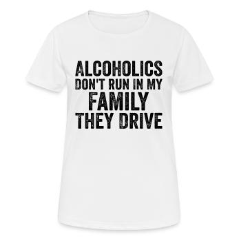 Alkoholiker laufen nicht in meine Familie, sie fahren - Frauen T-Shirt atmungsaktiv - Weiß - Vorne - AI Model Female 172 dark (172cm)