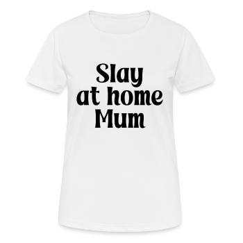 Slay at home mum - Women's Breathable T-Shirt - white - Front - AI Model Female 172 dark (172cm)