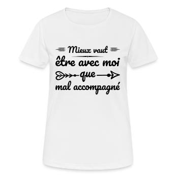 Es ist besser, mit mir zusammen zu sein, als in schlechter Gesellschaft zu sein - Frauen T-Shirt atmungsaktiv - Weiß - Vorne - AI Model Female 172 dark (172cm)