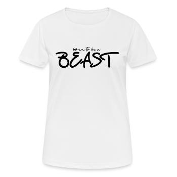 Born to be a Biest - Frauen T-Shirt atmungsaktiv - Weiß - Vorne - AI Model Female 172 dark (172cm)