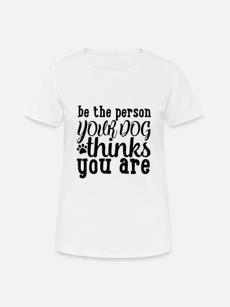 Dog quote - Women's Breathable T-Shirt - white