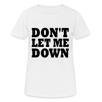 Don't let me down - T-shirt respirant Femme - blanc - Devant - AI Model Female 172 dark (172cm)