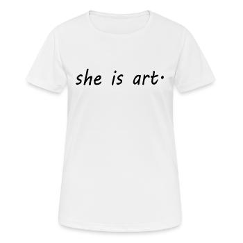 She is art - Frauen T-Shirt atmungsaktiv - Weiß - Vorne - AI Model Female 172 dark (172cm)