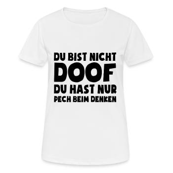 Du bist nicht doof, du hast nur Pech beim Denken - Frauen T-Shirt atmungsaktiv - Weiß - Vorne - AI Model Female 172 dark (172cm)