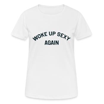 Je me suis réveillé sexy à nouveau - T-shirt respirant Femme - blanc - Devant - AI Model Female 172 dark (172cm)