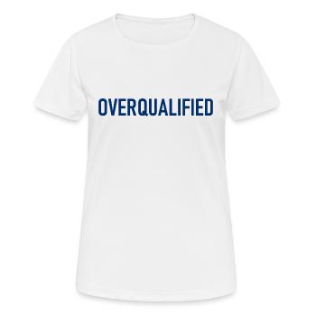 Overqualified - Slogan - Logo - Überqualifiziert - Frauen T-Shirt atmungsaktiv - Weiß - Vorne - AI Model Female 172 dark (172cm)