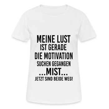 Meine Lust sucht die Motivation - beide sind weg - Frauen T-Shirt atmungsaktiv - Weiß - Vorne - AI Model Female 172 dark (172cm)