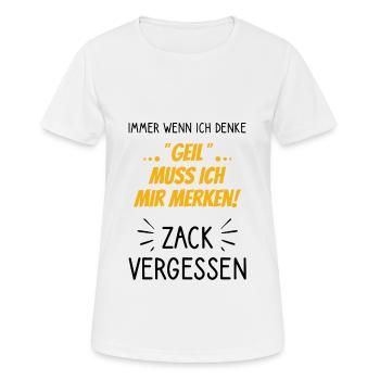 Geil muss ich mir merken - Zack vergessen - Frauen T-Shirt atmungsaktiv - Weiß - Vorne - AI Model Female 172 dark (172cm)