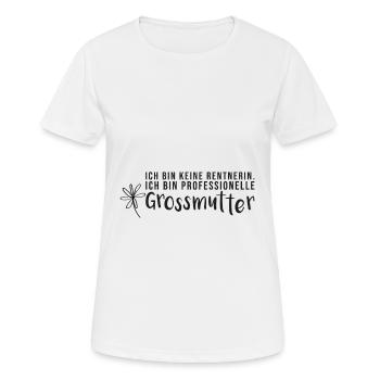 Ich bin keine Rentnerin sondern Großmutter - Frauen T-Shirt atmungsaktiv - Weiß - Vorne - AI Model Female 172 dark (172cm)