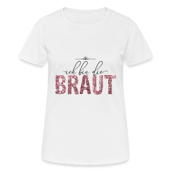 Ich bin die Braut JGA Hochzeit Geschenk Glitzer - Frauen T-Shirt atmungsaktiv - Weiß - Vorne - AI Model Female 172 dark (172cm)