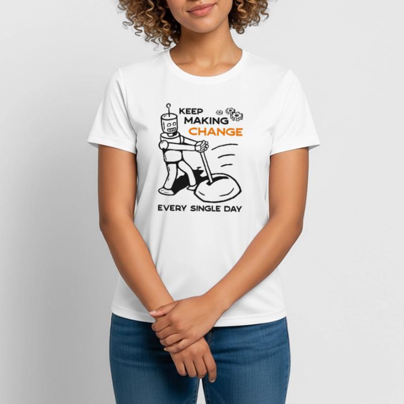 Keep Making Change Every Single Day - 5 Women's Breathable T-Shirt