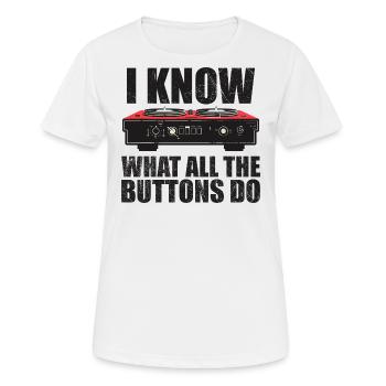 I know what all the buttons do - T-shirt respirant Femme - blanc - Devant - AI Model Female 172 dark (172cm)